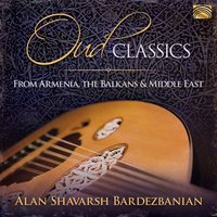 Oud Classics from Armenia, The Balkans & the Middle East